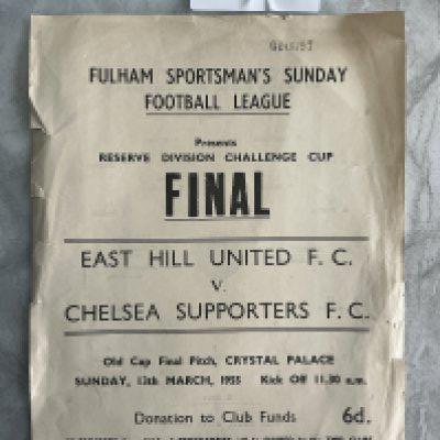 54/55 East Hill Utd v Chelsea Supporters Football Programme: Fulham Sportsmans Sunday Football League reserve division cup final. Single sheet with piece out of bottom corner and some tears to border. No team changes. A good season to be a Chelsea fan.