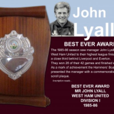 John Lyalls West Ham 85/86 Best Ever Award From Directors: This season West Ham achieved their best ever 3rd place and won 26 of their 42 matches with 84 points. The board who had fought hard to keep Lyall after interest from Ipswich.
