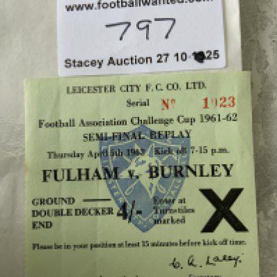 1962 FA Cup Semi Final Replay Ticket At Leicester: Fulham v Burnley semi final replay ticket at Filbert Street in very good condition.
