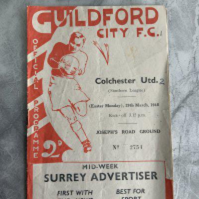 47/48 Guildford v Colchester United Football Programme: Good condition Southern League programme with team changes and score to cover. Dated 29 3 1948.